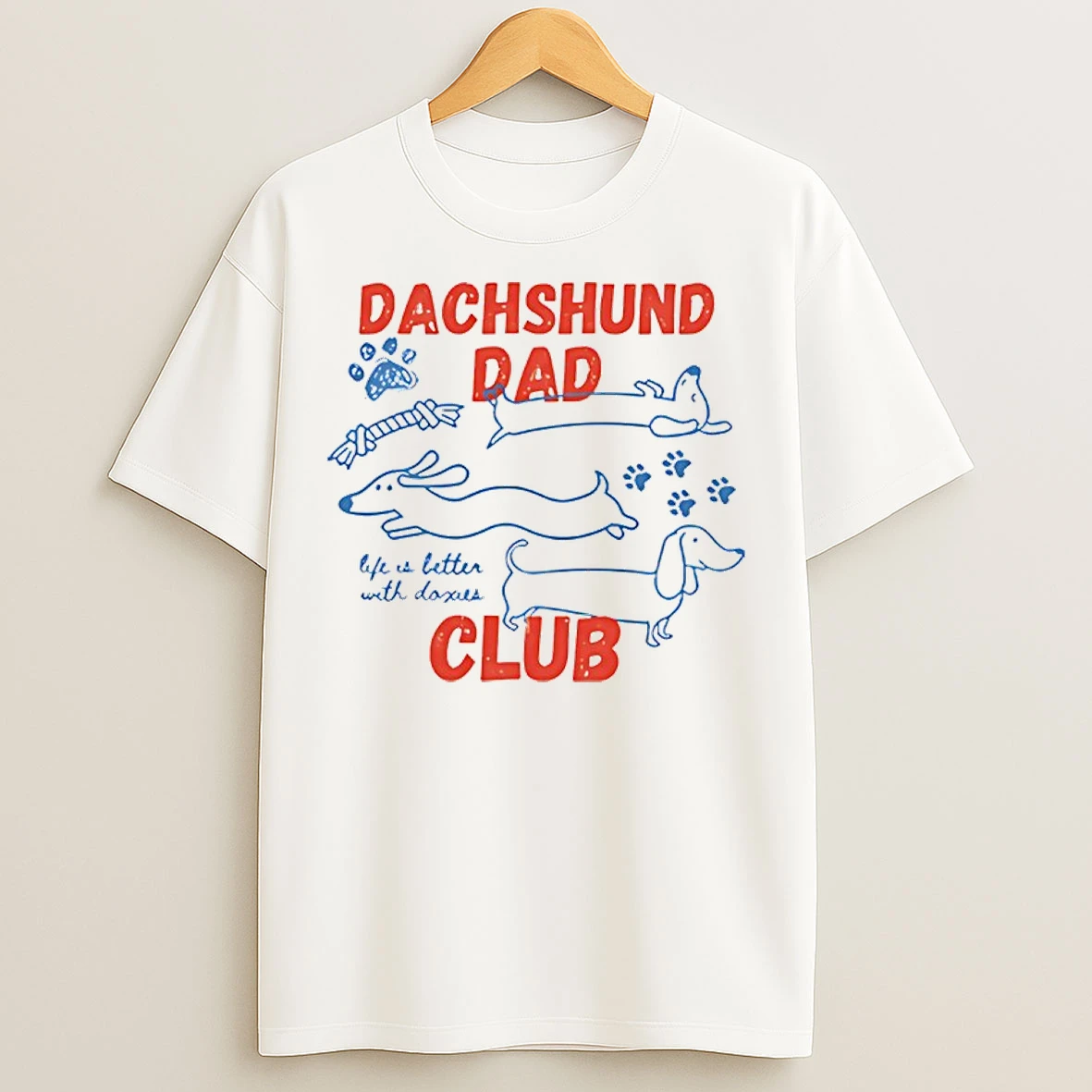 Classic Dachshund Dad Club Life Is Better With Doxies T Shirts