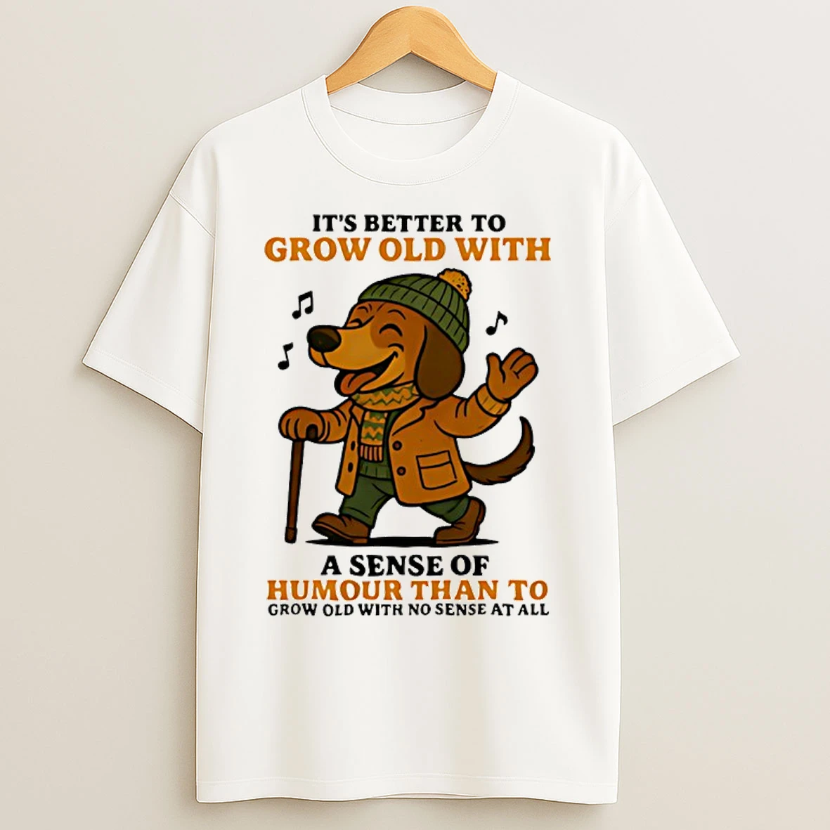 Classic Dachshund Its Better To Grow Old With A Sense Of Humor Than To Grow Old T Shirts