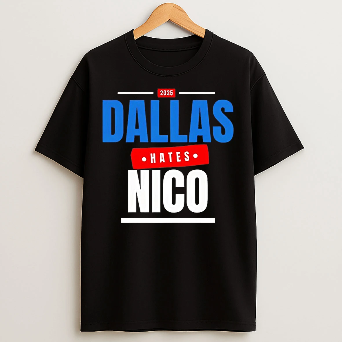 Classic Dallas Hates Nico 2025 T Shirts