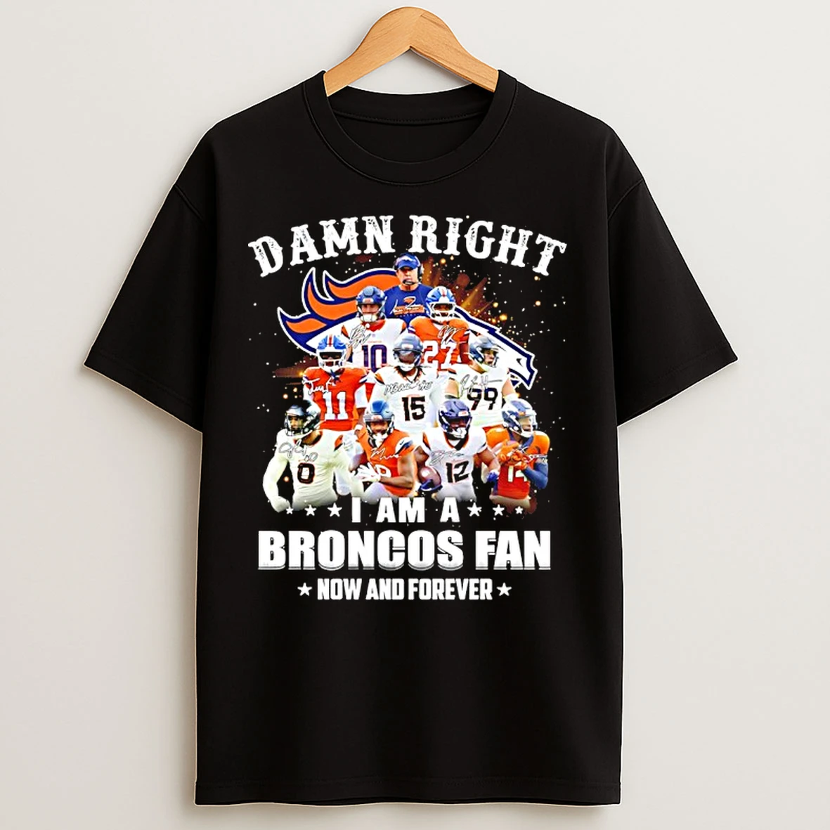 Classic Damn Right I Am A Broncos Fan Now And Forever Player Collage Christmas Tree Signatures T Shirts