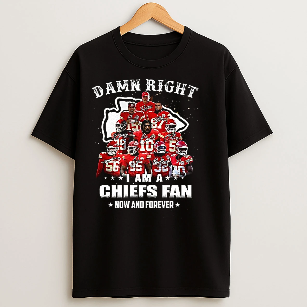 Classic Damn Right I Am A Kansas City Chiefs Fan Now And Forever Signature T Shirts