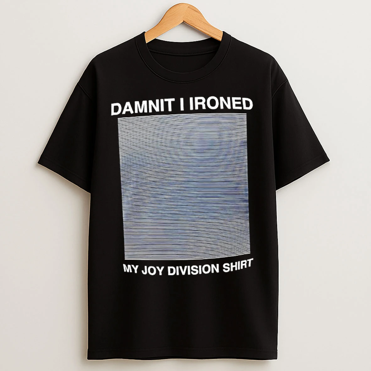 Classic Damnit I Ironed My Joy Division X Unknown Pleasures Album Cover T Shirts