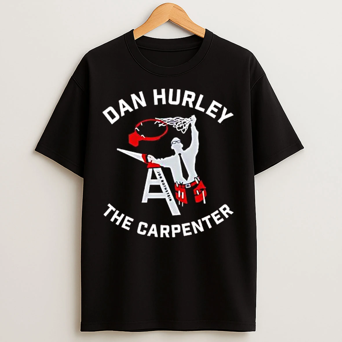 Classic Dan Hurley The Carpenter Graphic T Shirts