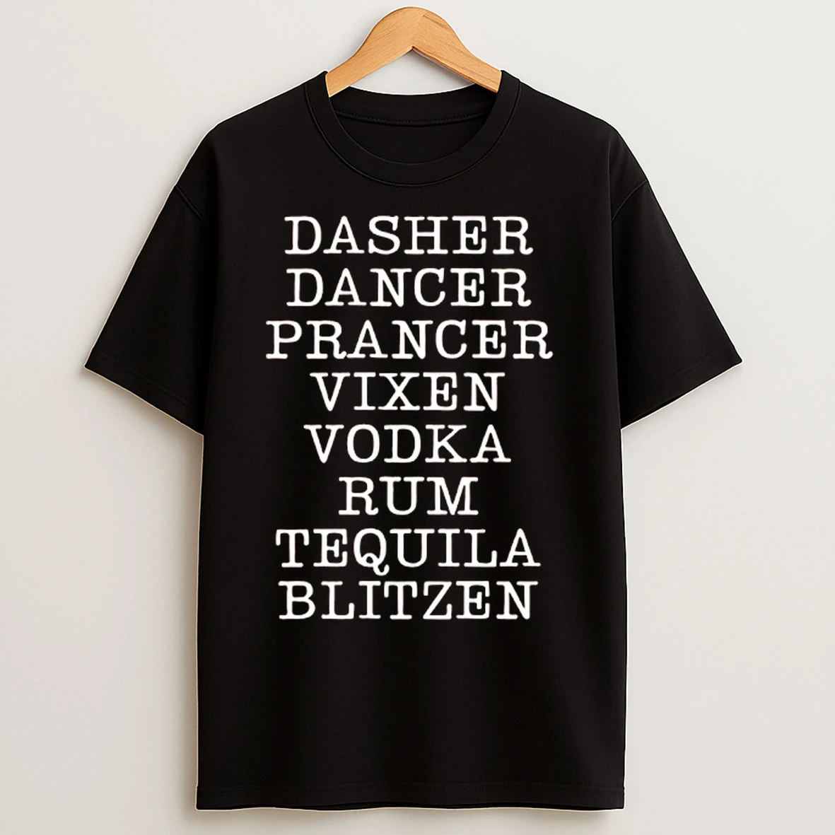 Classic Dasher Dancer Prancer Vixen Vodka Rum Tequila And Blitzen T Shirts