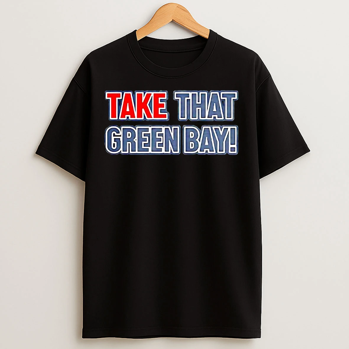 Classic David Kaplan Take That Green Bay T Shirts