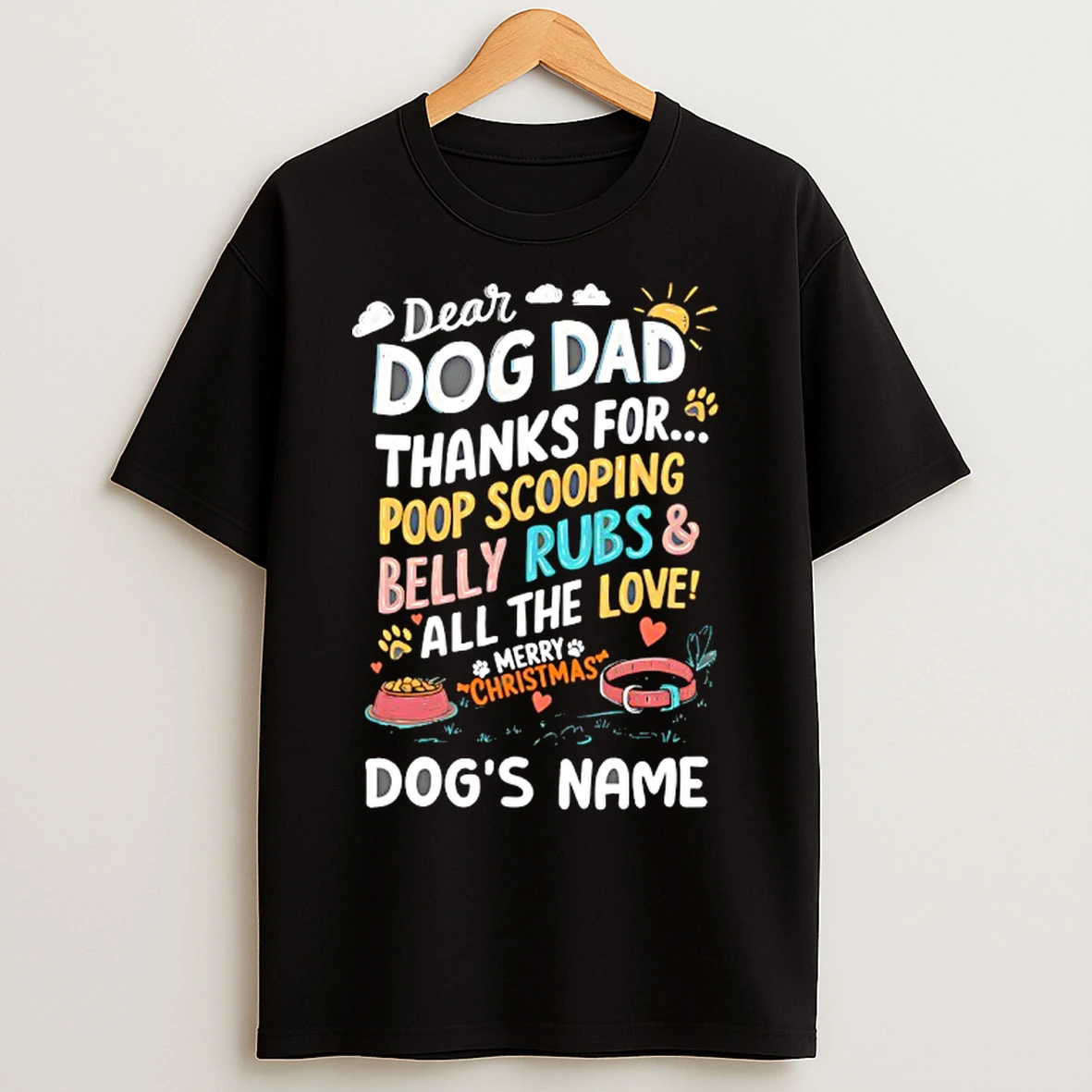Classic Dear Dog Dad Thanks For Poop Scooping Belly Rubs And All The Love Merry Christmas T Shirts