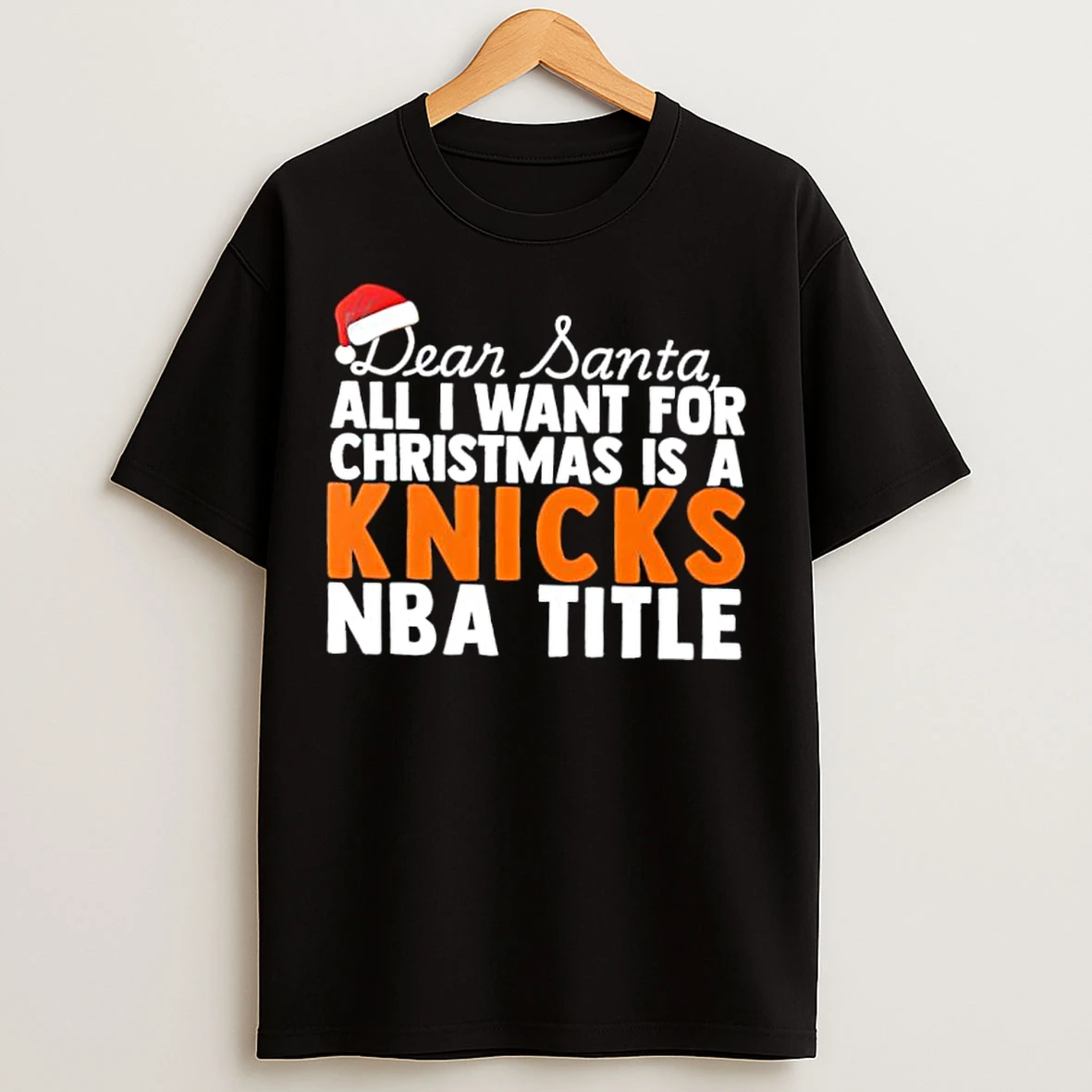 Classic Dear Santa All I Want For Christmas Is A New York Knicks World Series Text T Shirts