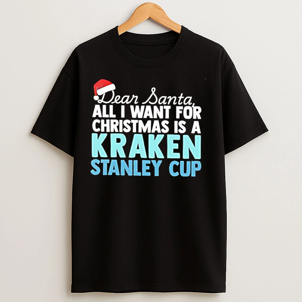 Classic Dear Santa All I Want For Christmas Is A Seattle Kraken Stanley Cup Text T Shirts
