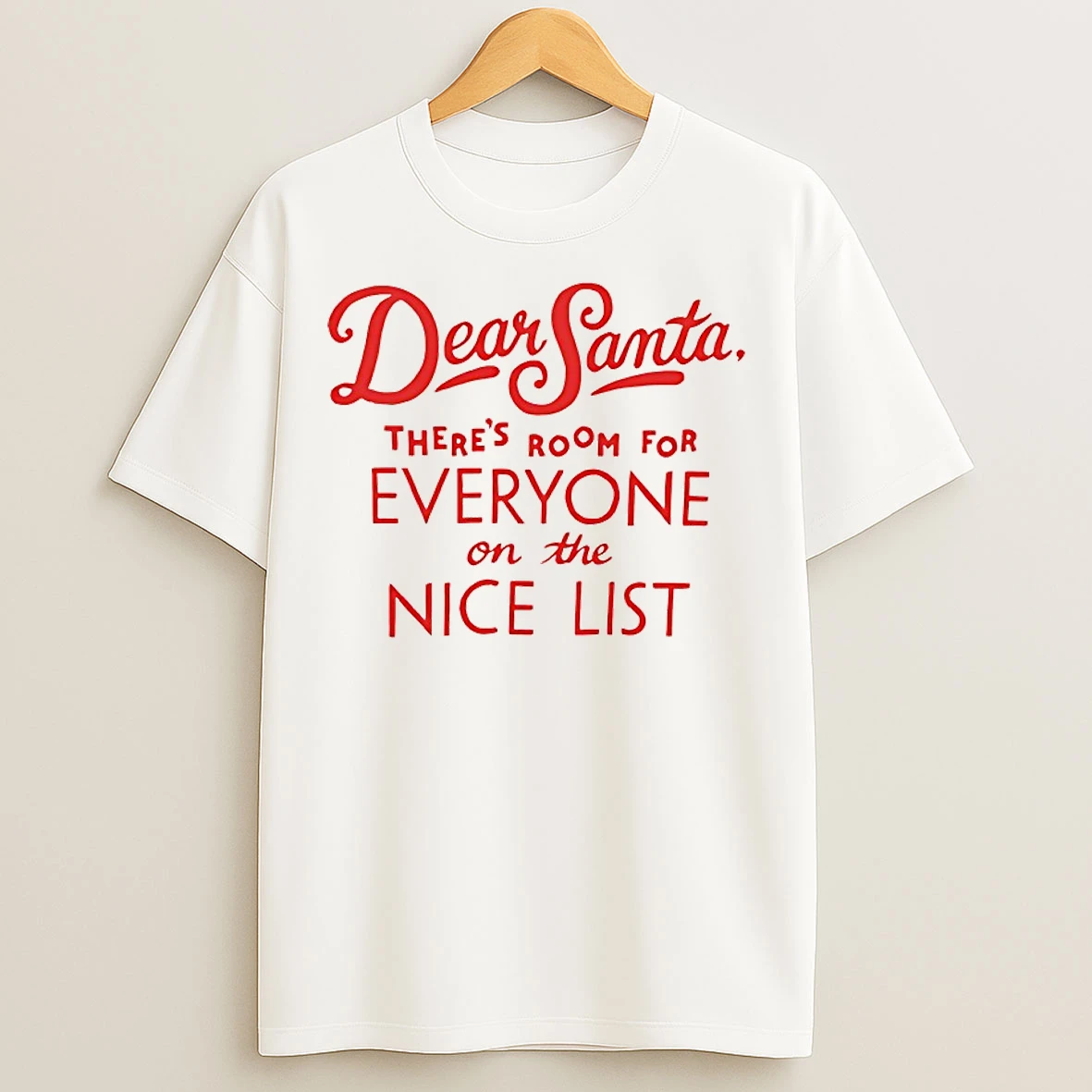Classic Dear Santa Theres Room For Everyone On The Nice List T Shirts