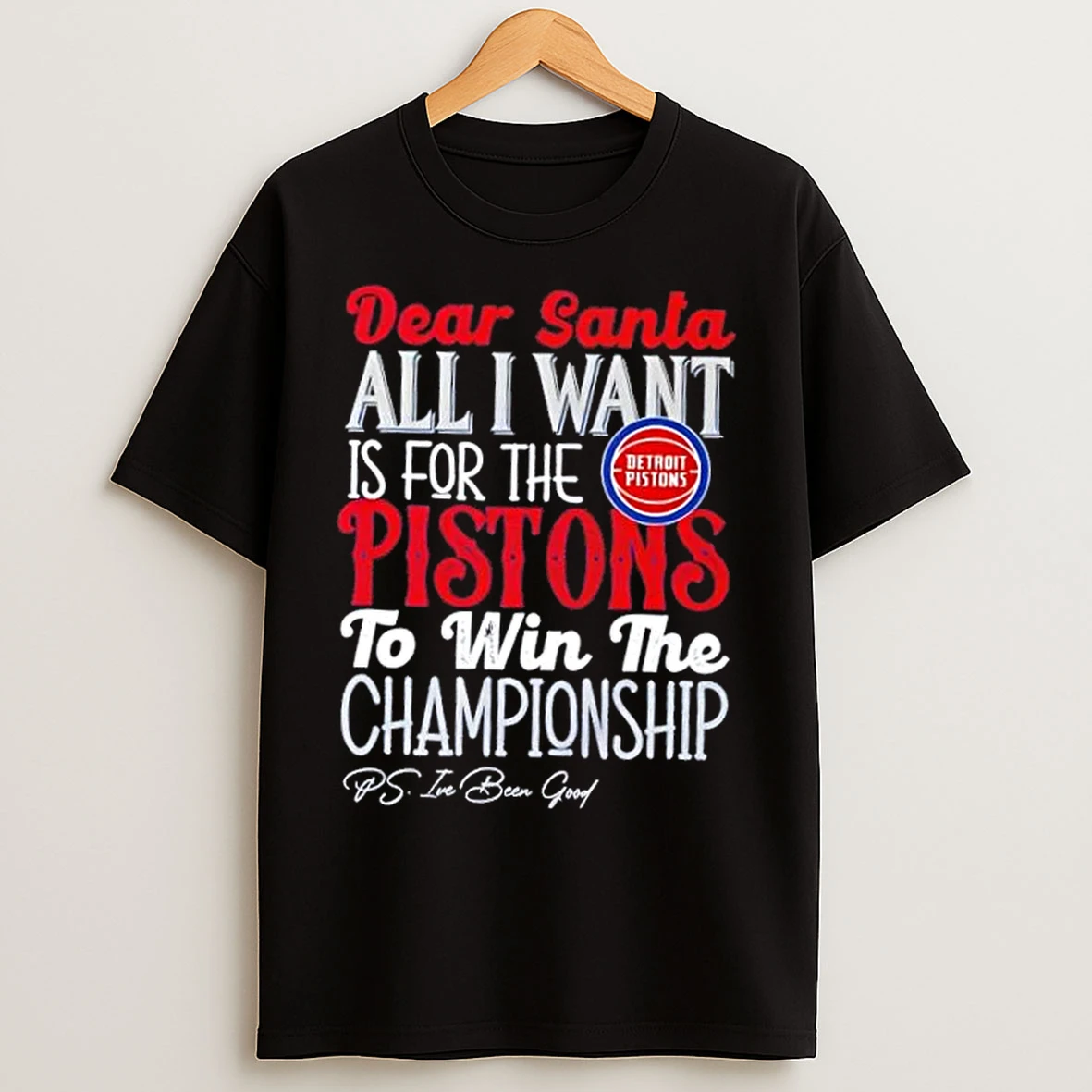 Classic Dear Santa All I Want Is For The Detroit Pistons To Win The Championship T Shirts