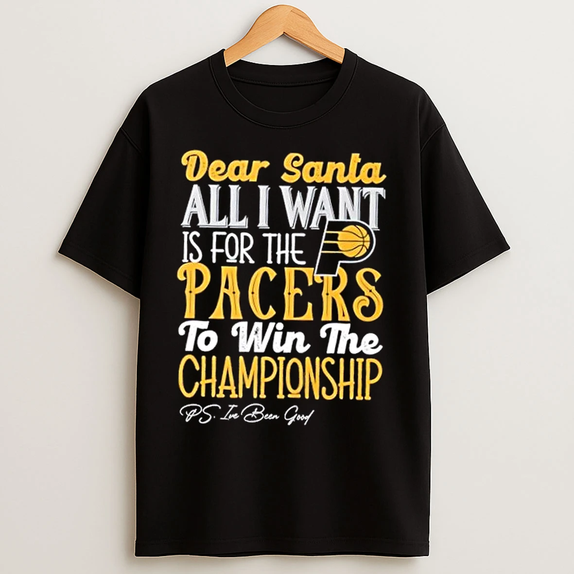 Classic Dear Santa All I Want Is For The Indiana Pacers To Win The Championship T Shirts