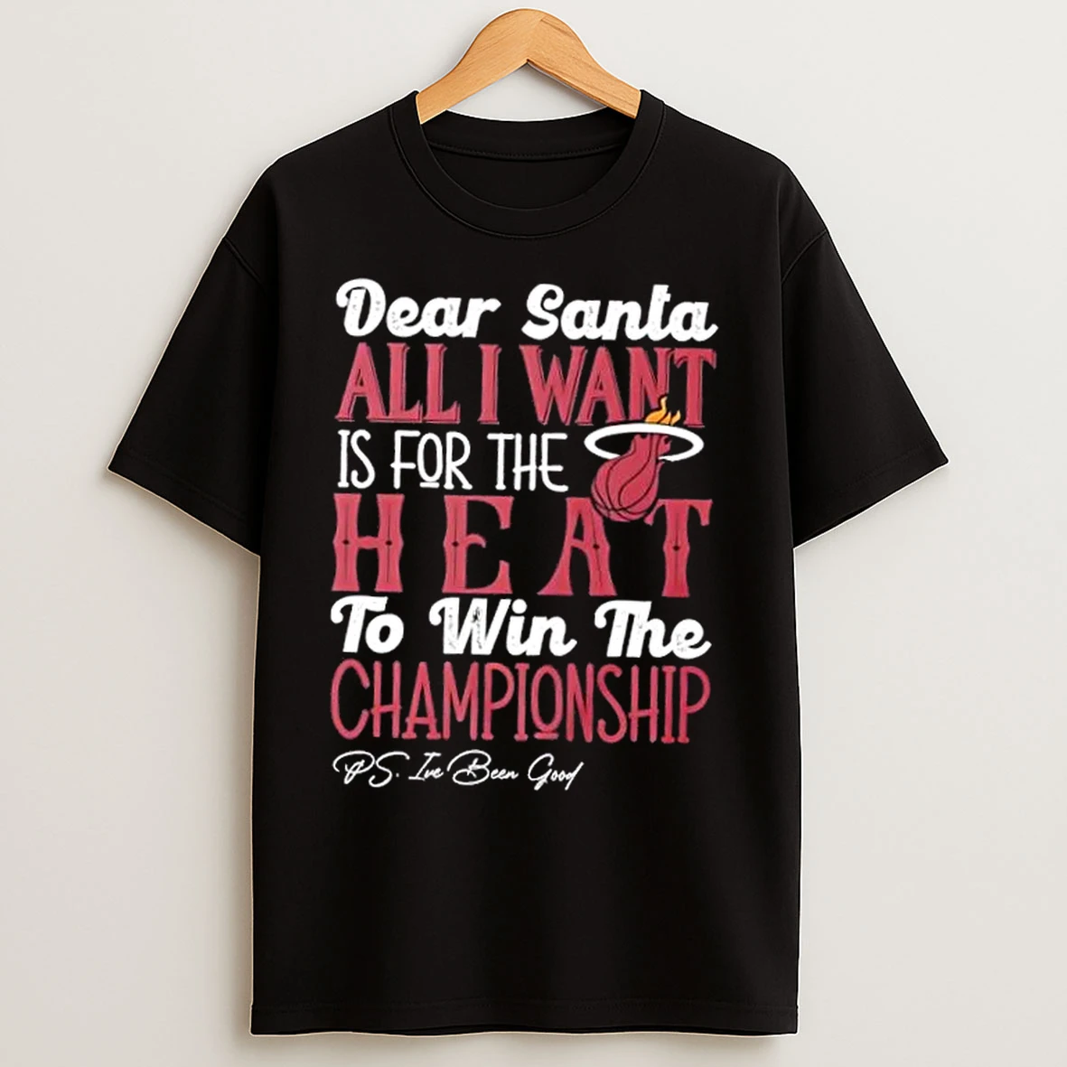 Classic Dear Santa All I Want Is For The Miami Heat To Win The Championship T Shirts