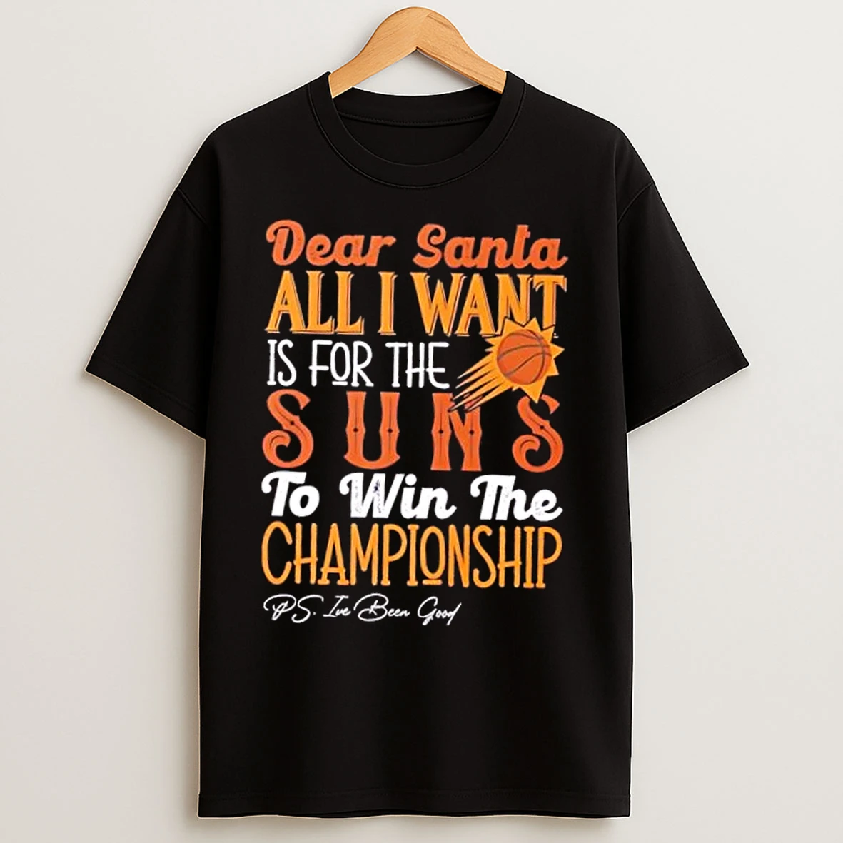 Classic Dear Santa All I Want Is For The Phoenix Suns To Win The Championship T Shirts