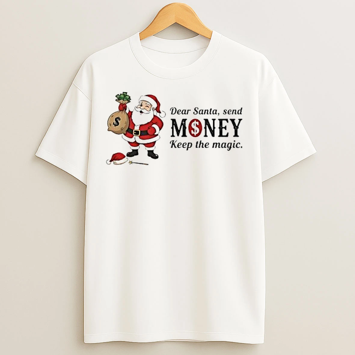 Classic Dear Santa Send Money Keep The Magic T Shirts