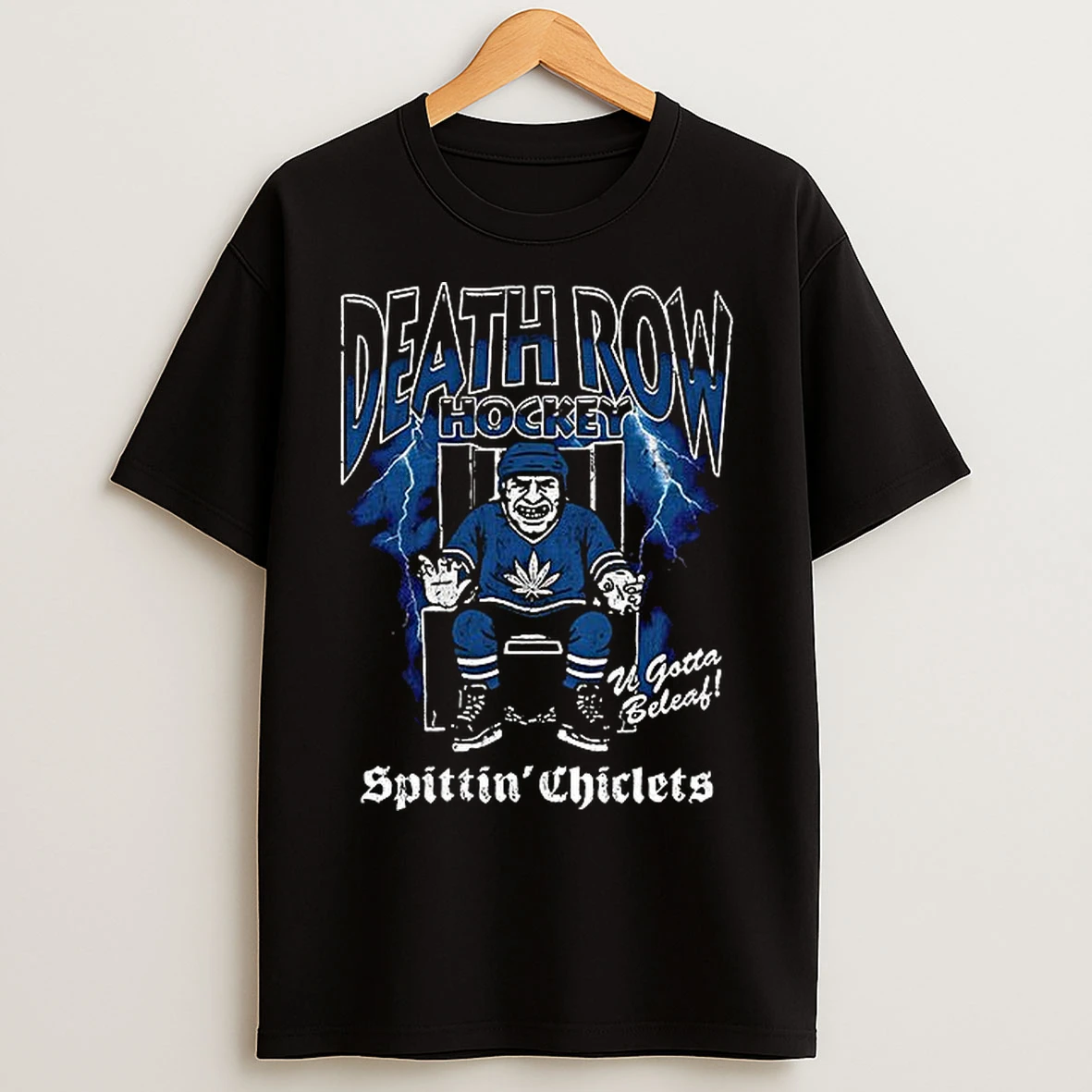 Classic Death Row Hockey Spittin Chiclets U Gotta Beleaf T Shirts
