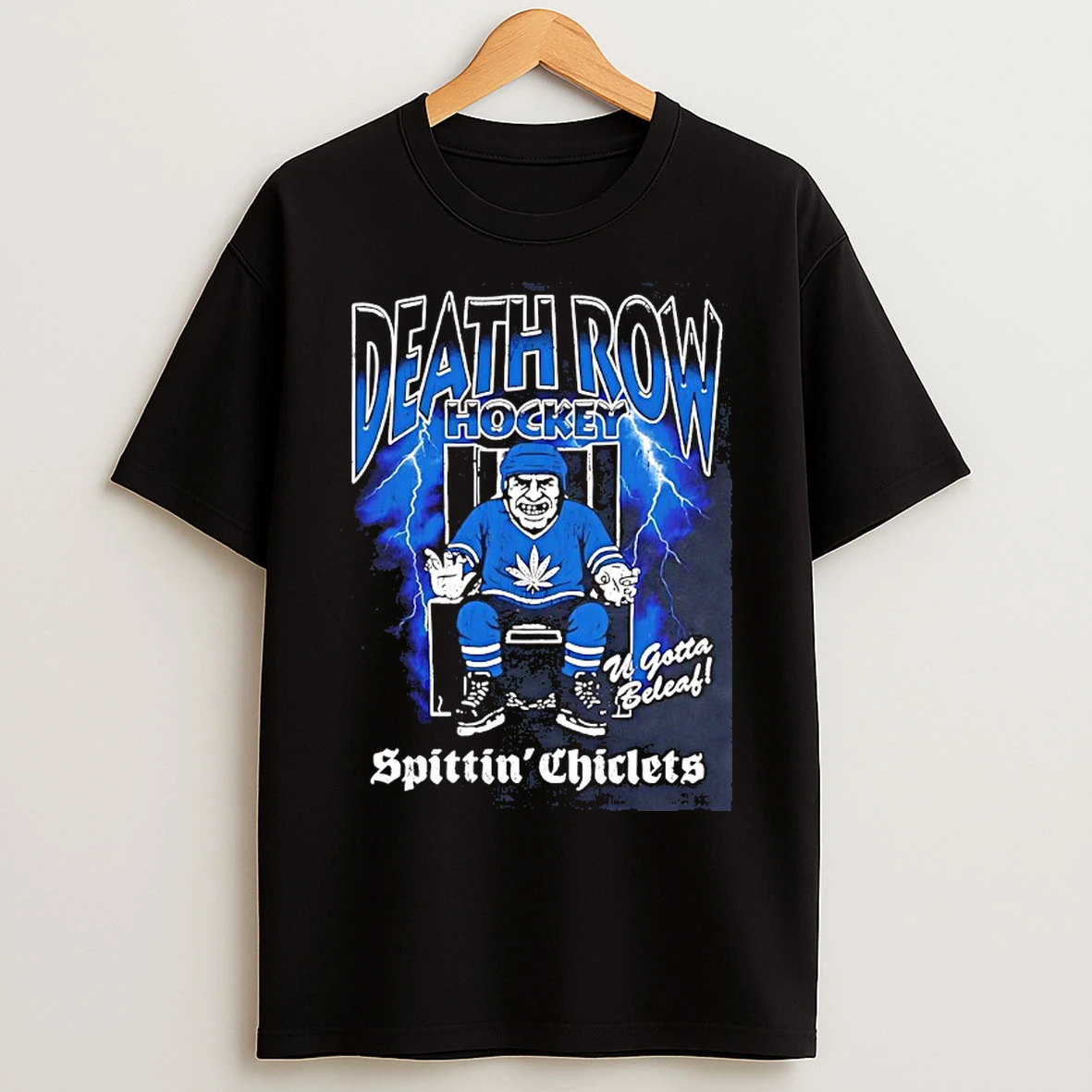 Classic Death Row Hockey X Spittin Chiclets U Gotta Beleaf T Shirts