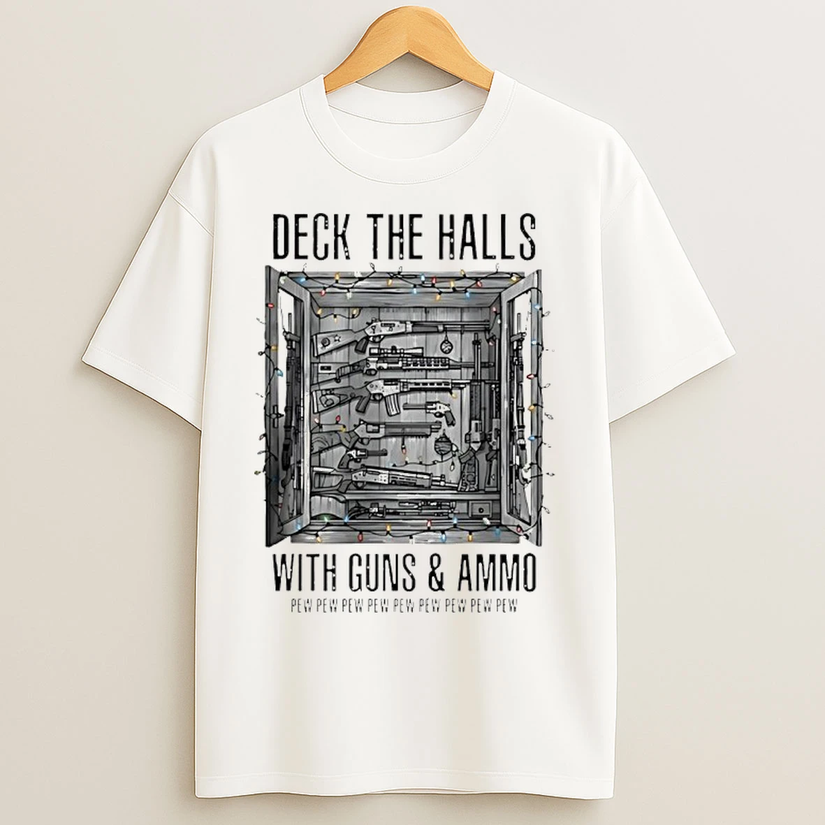 Classic Deck The Halls With Guns And Ammo Pew Pew Pew Pew Pew T Shirts