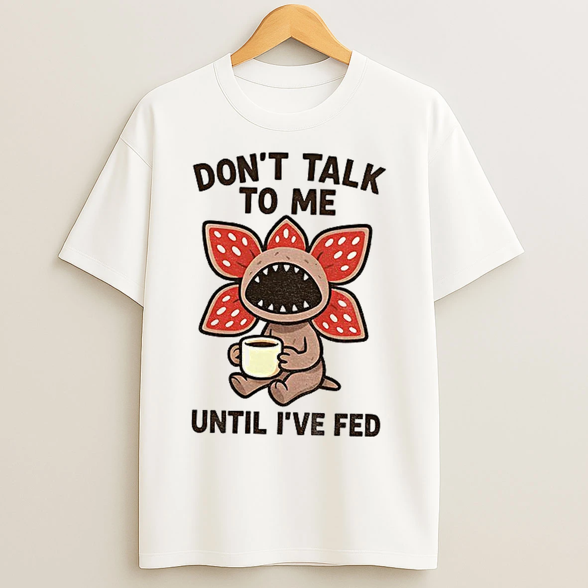 Classic Demogorgon Coffee Monster Dont Talk To Me Until Ive Fed T Shirts