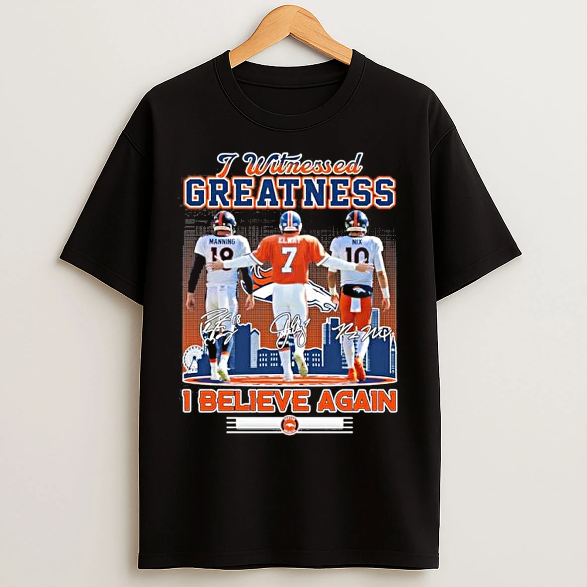 Classic Denver Broncos I Witnessed Greatness I Believe Again 2025 T Shirts