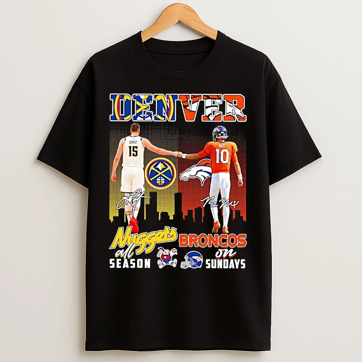 Classic Denver Nuggets All Season Broncos In Sunday Nikola Jokic And Bo Nix T Shirts