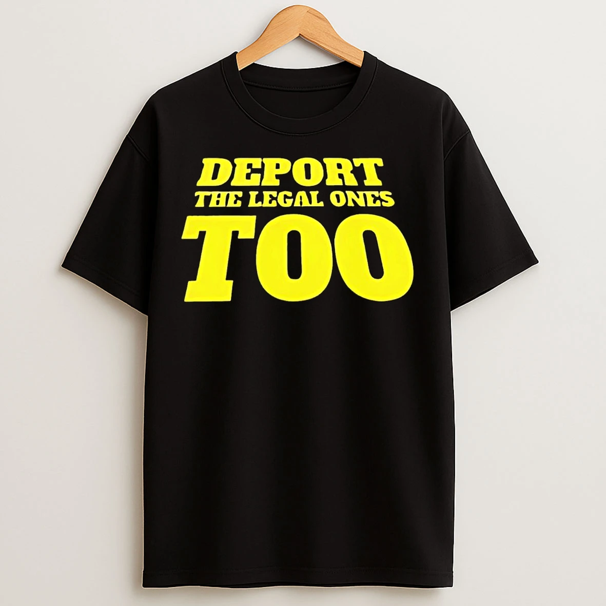 Classic Deport The Legal Ones Too T Shirts