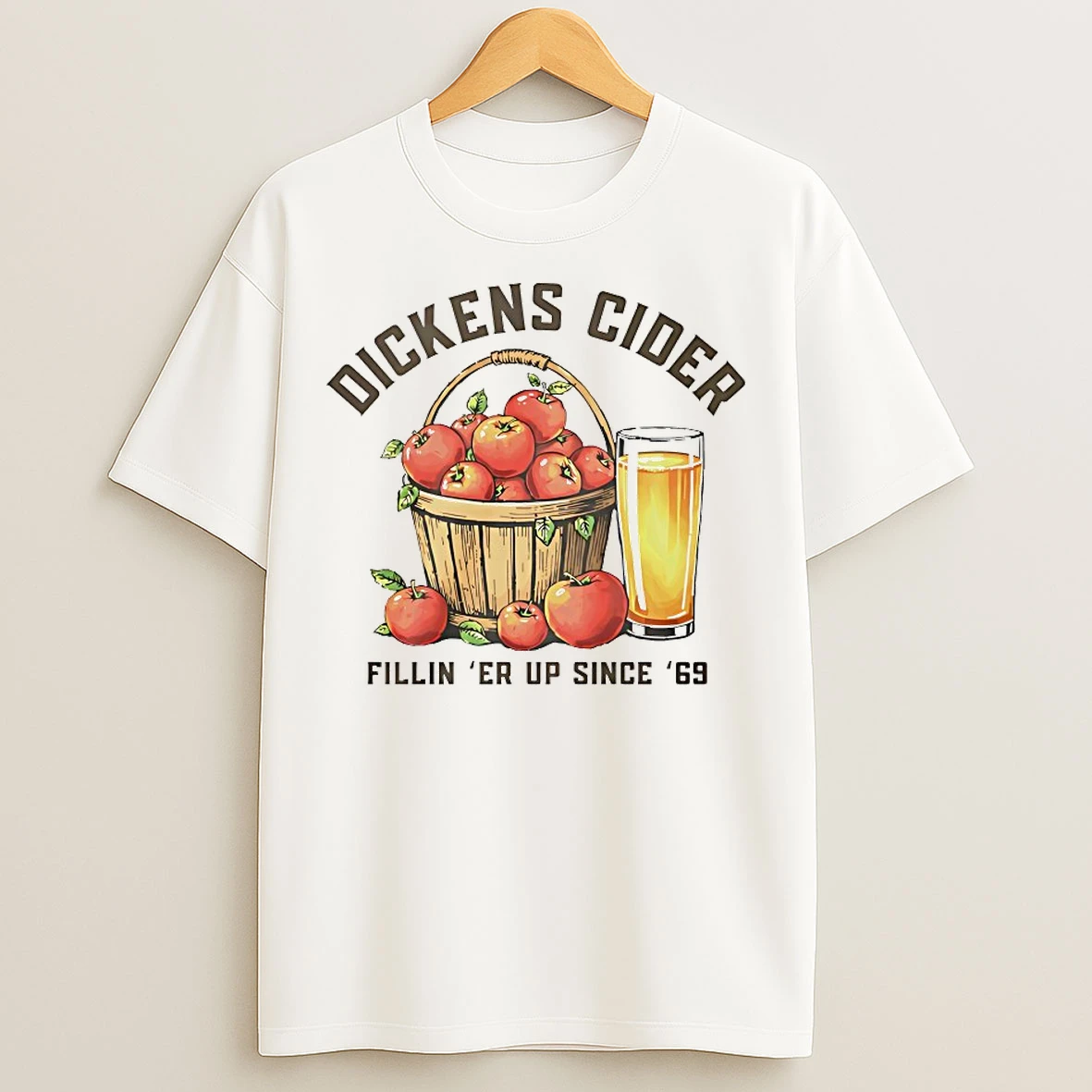 Classic Dickens Cider Fillin Er Up Since 69 T Shirts