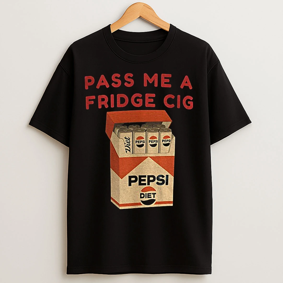 Classic Diet Pepsi Fridge Cig Pass Me A Fridge Cig T Shirts