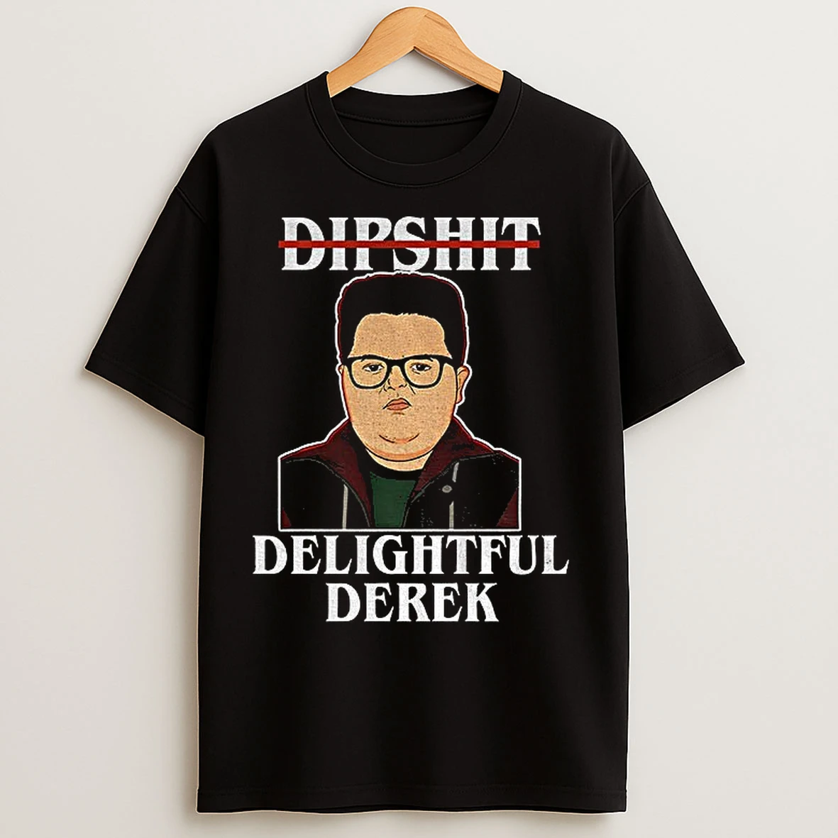 Classic Dipshit Delightful Derek Meme T Shirts