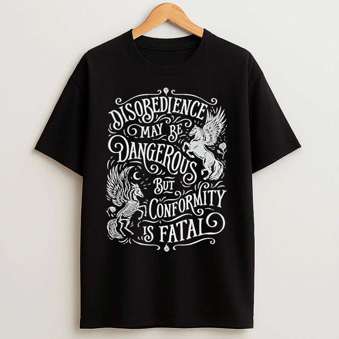 Classic Disobedience May Be Dangerous But Conformity Is Fatal T Shirts