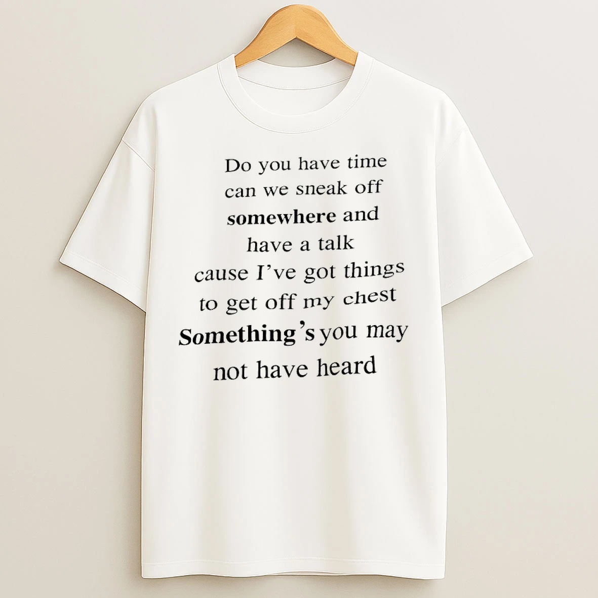 Classic Do You Have Time Can We Sneak Off Somewhere T Shirts