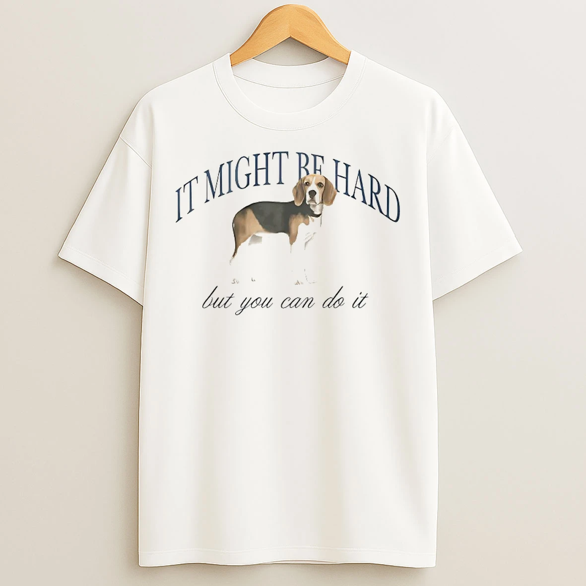 Classic Dog It Might Be Hard But You Can Do It T Shirts
