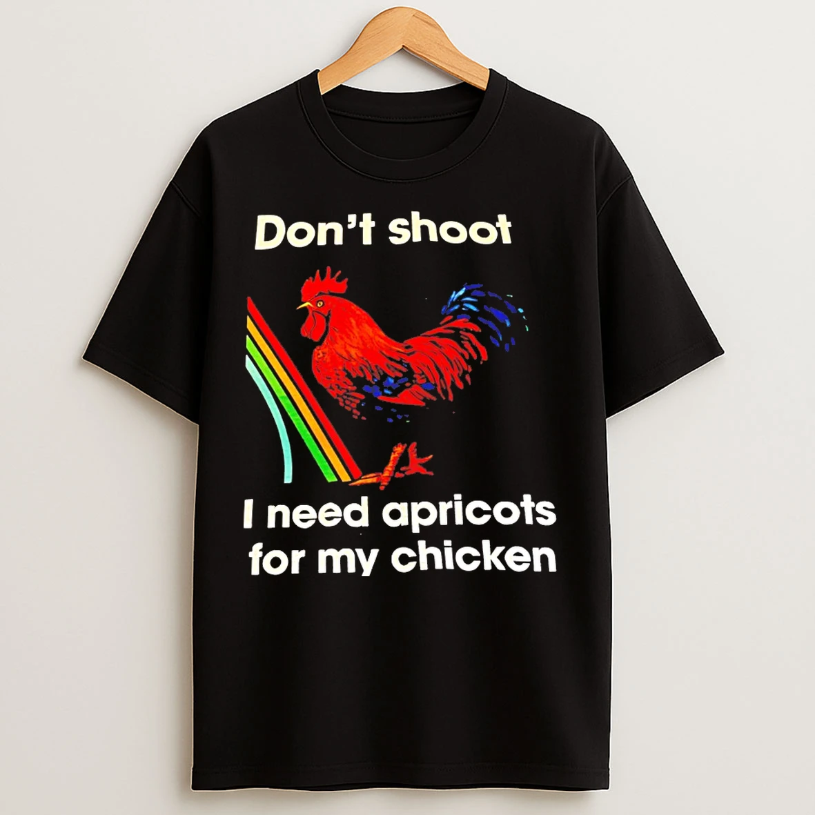 Classic Dont Shoot I Need Apricots For My Chicken T Shirts