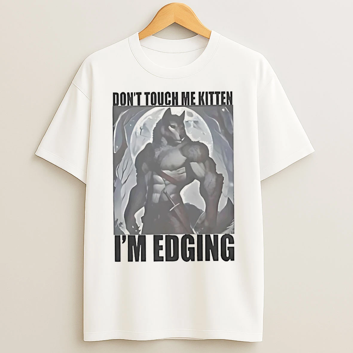 Classic Dont Touch Me Kitten Im Edging T Shirts