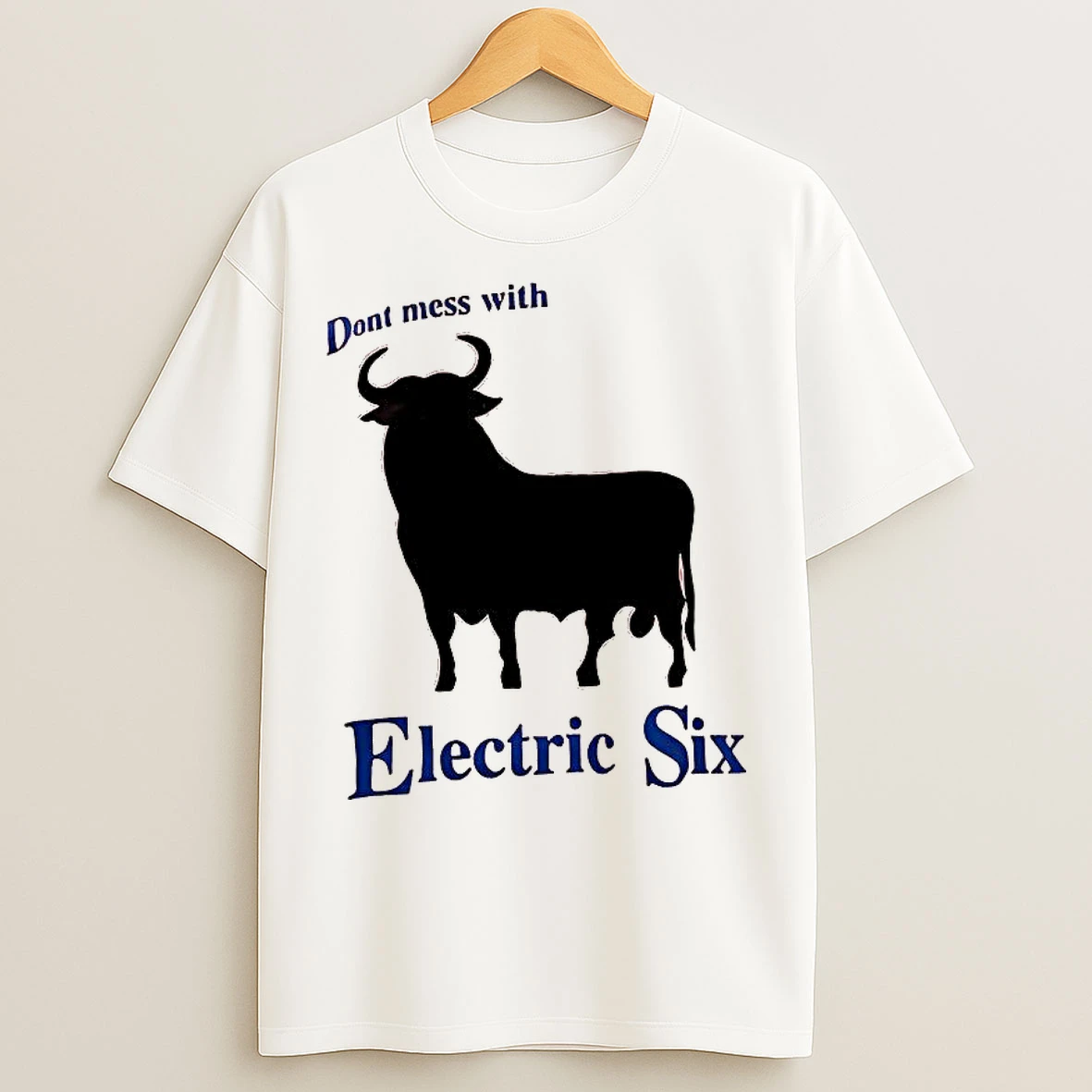 Classic Dont Mess With Electric Six T Shirts
