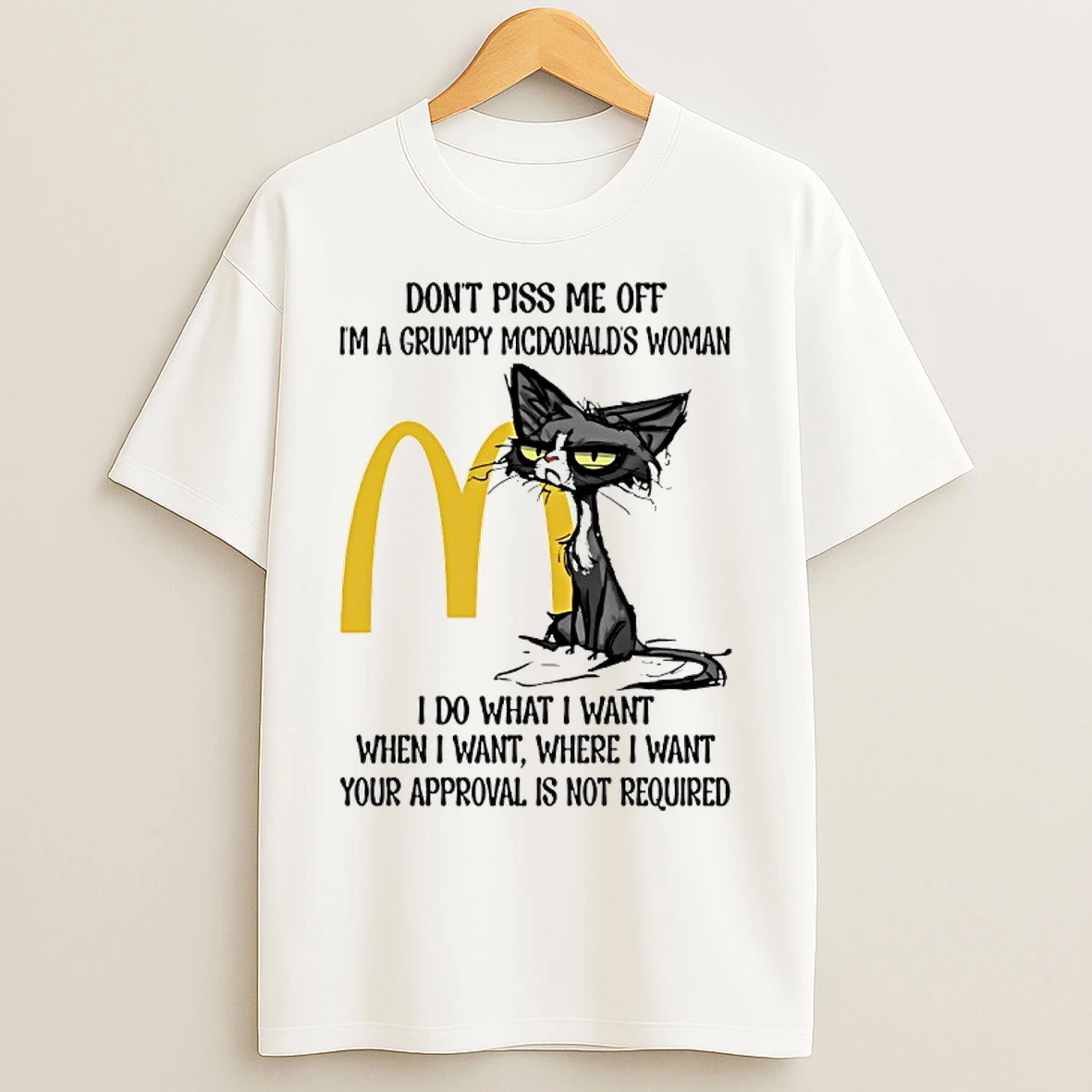 Classic Dont Piss Me Off Im A Grumpy Cat Mcdonalds Woman T Shirts