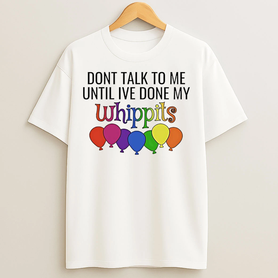 Classic Dont Talk To Me Until Ive Done My Whippit T Shirts