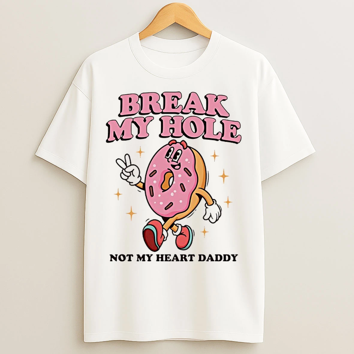 Classic Donut Break My Hole Not My Heart Daddy T Shirts
