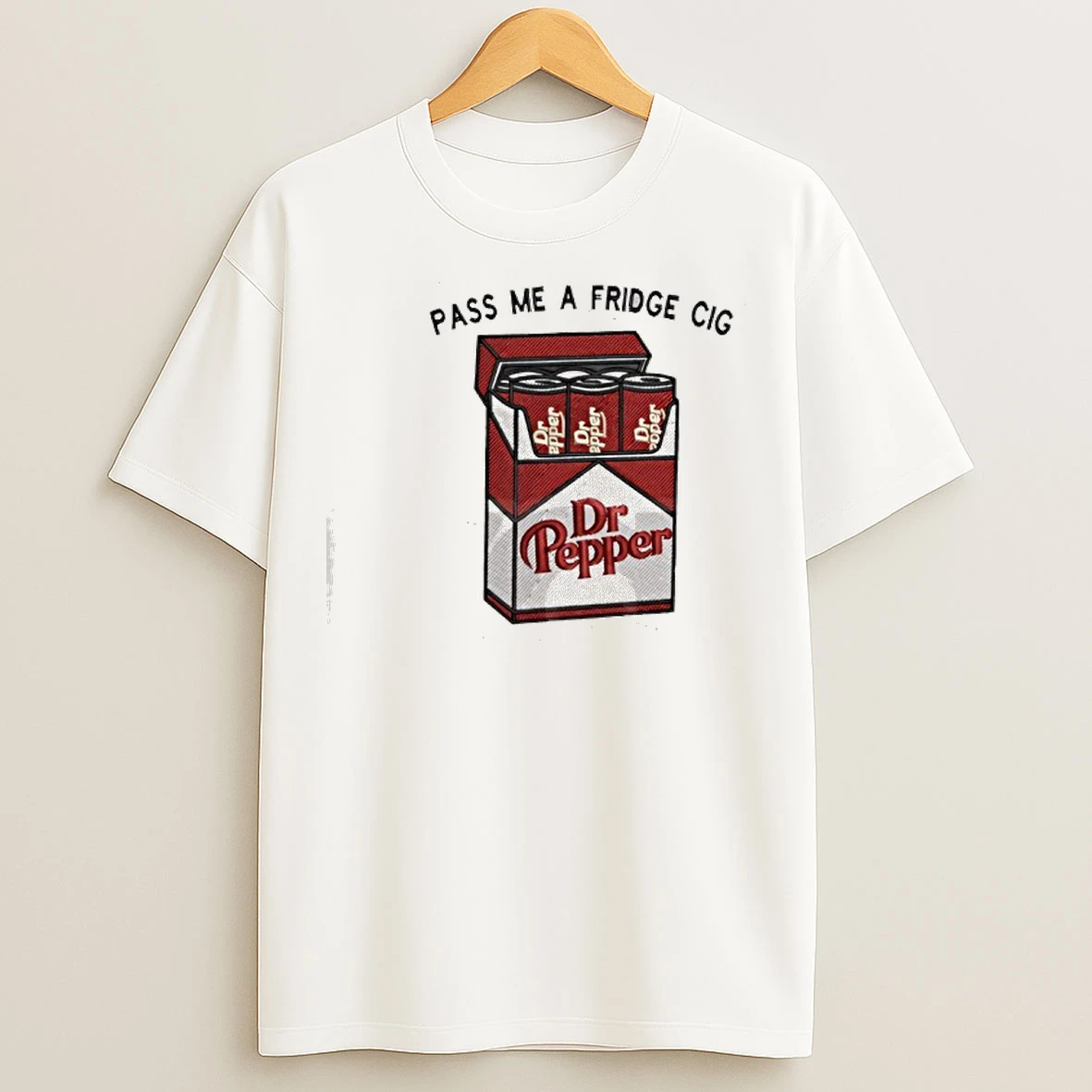 Classic Dr Pepper Pass Me A Fridge Cigarette T Shirts