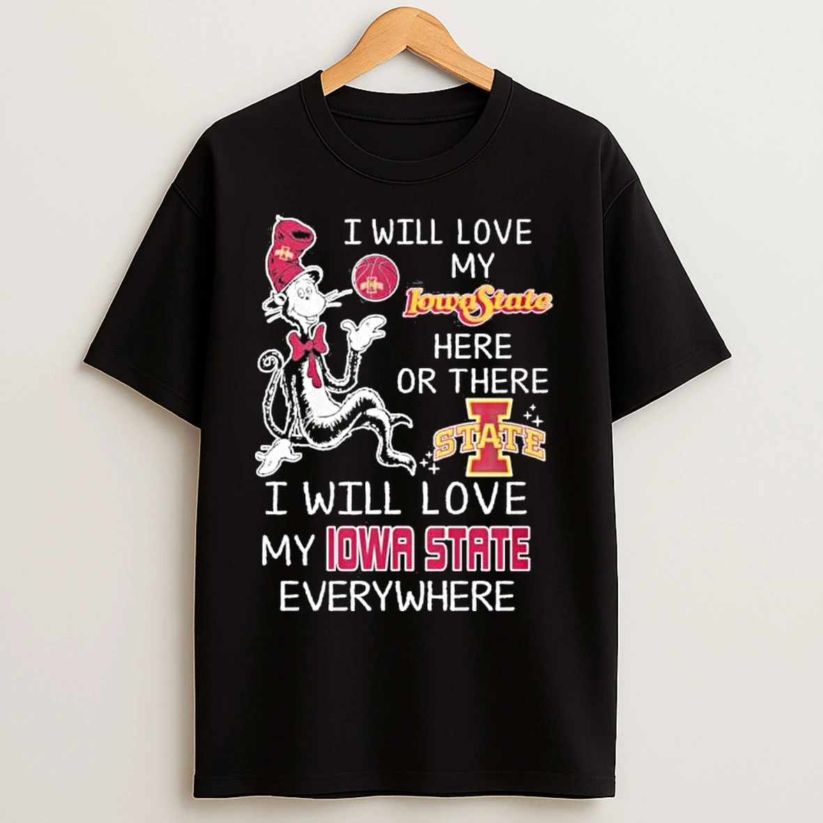 Classic Dr Seuss I Will Love My Iowa State Basketball Here Or There T Shirts