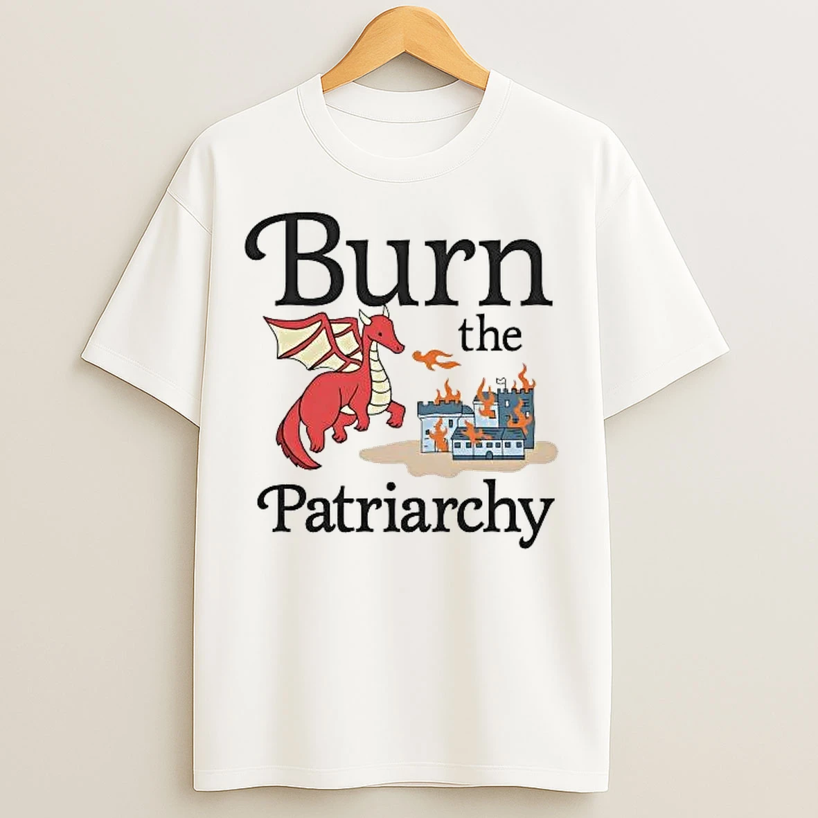 Classic Dragon Burn The Patriarchy T Shirts