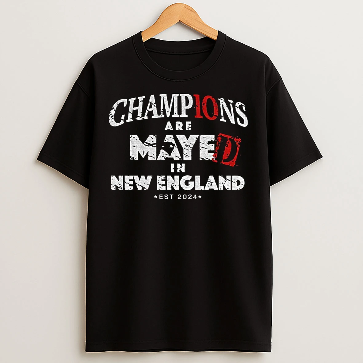 Classic Drake Maye Est 2024 Champions Are Maye In England T Shirts