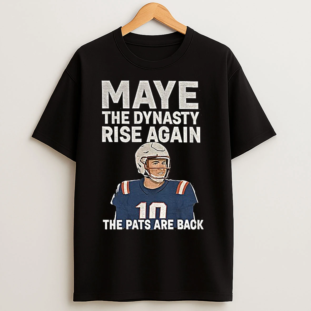 Classic Drake Maye Maye The Dynasty Rise Again The Pats Are Back T Shirts