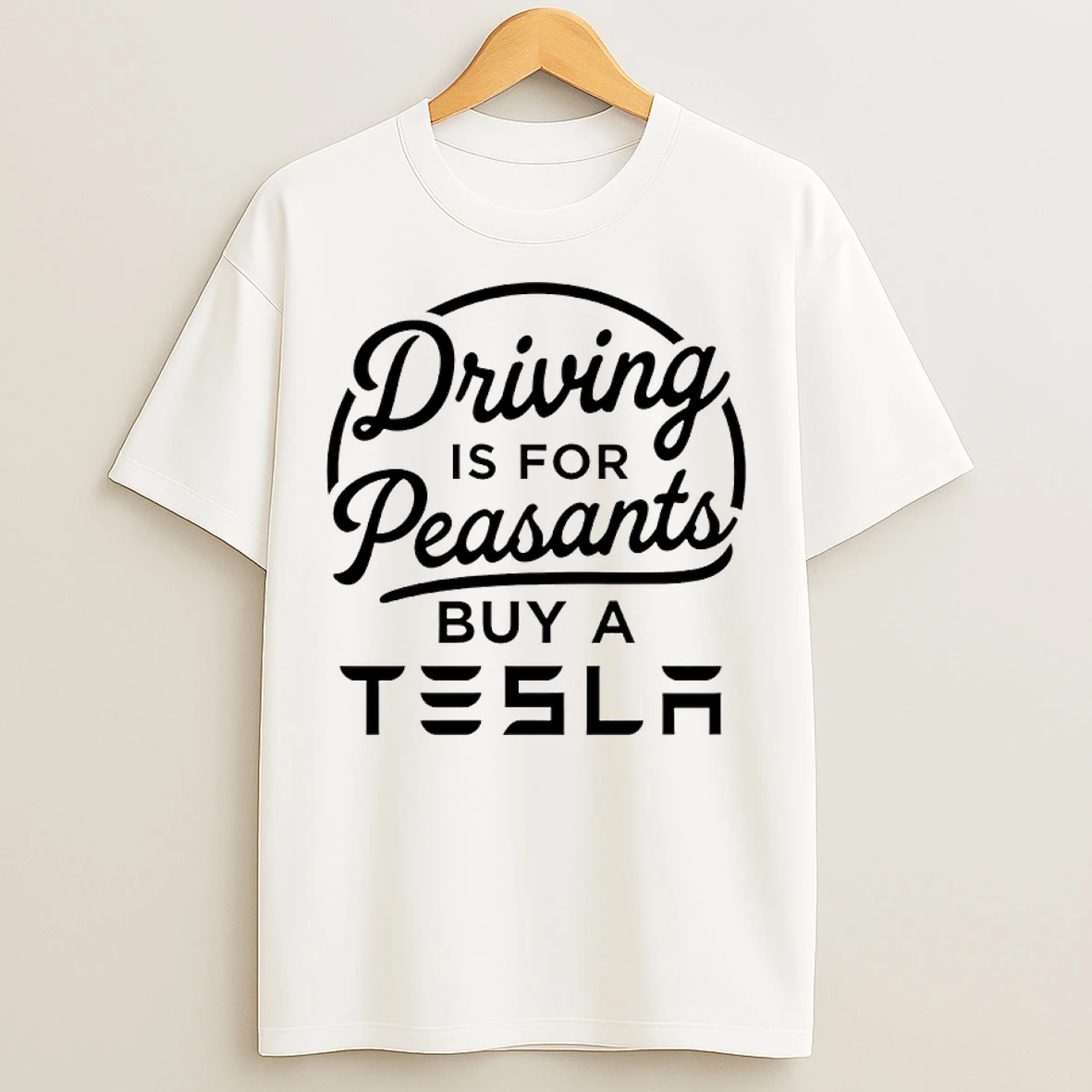 Classic Driving Is For Peasants Buy A Tesla T Shirts