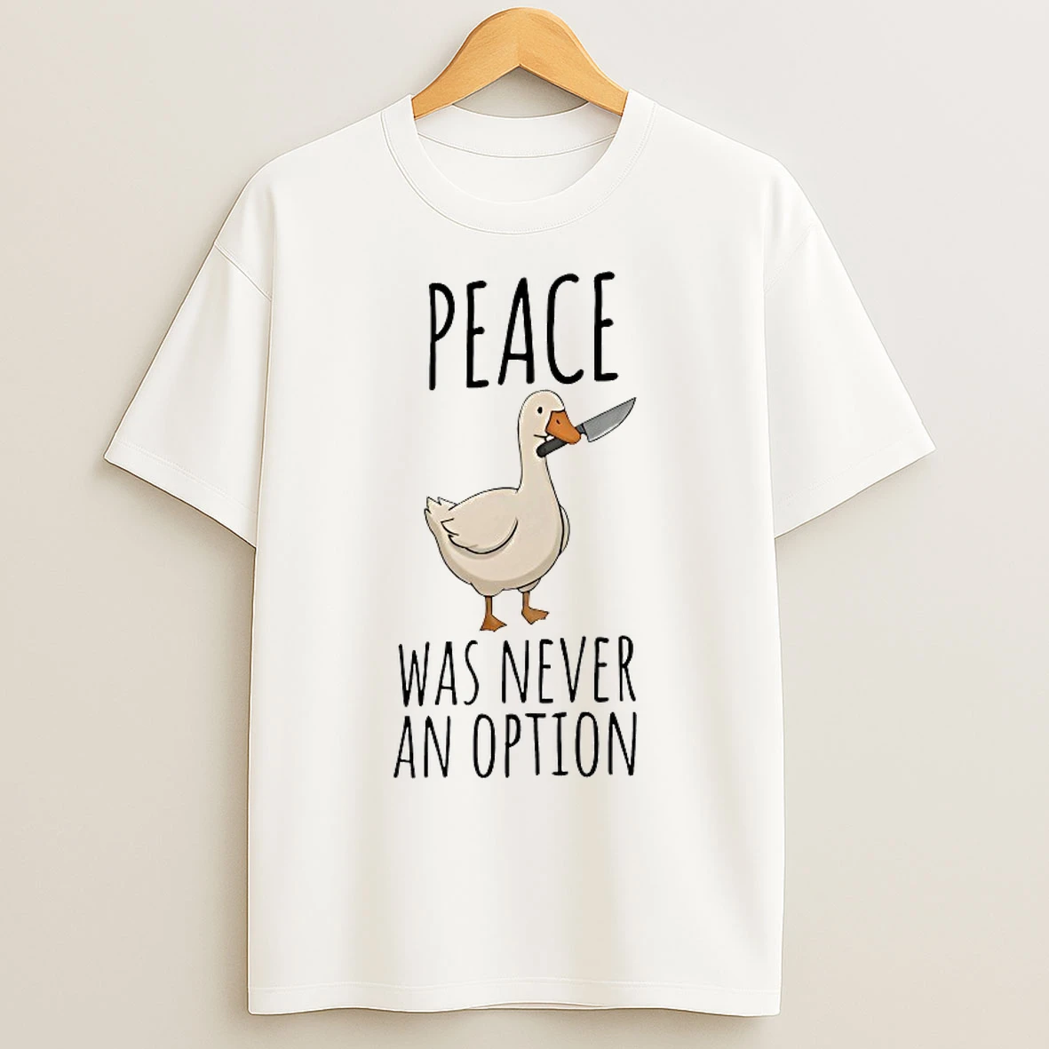 Classic Duck Peace Was Never An Option T Shirts