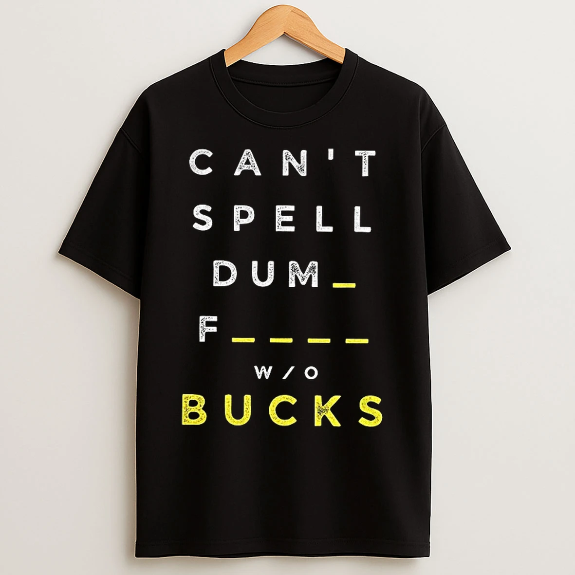 Classic Dumb Bucks Cant Spell Dumb Fucks Bucks Michigan Wolverines Game Day T Shirts