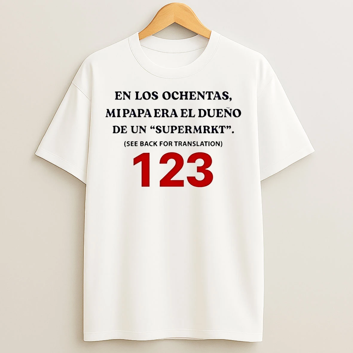 Classic En Los Ochentas Mipapa Era El Dueno De Un Supermrkt T Shirts
