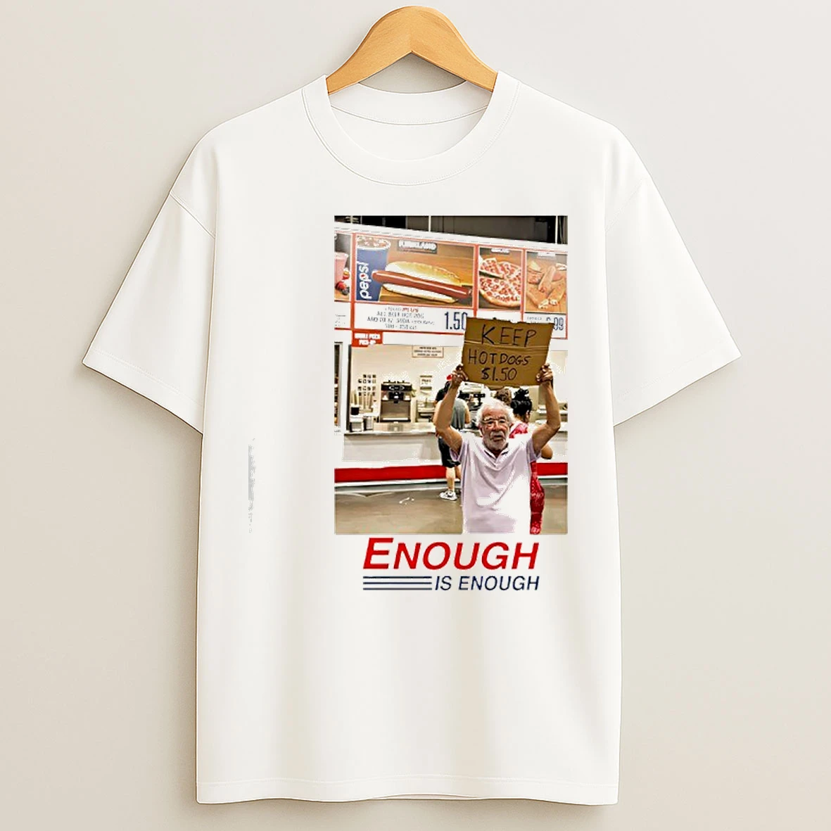 Classic Enough Is Enough Keep Hot Dogs 1 50 Costco T Shirts