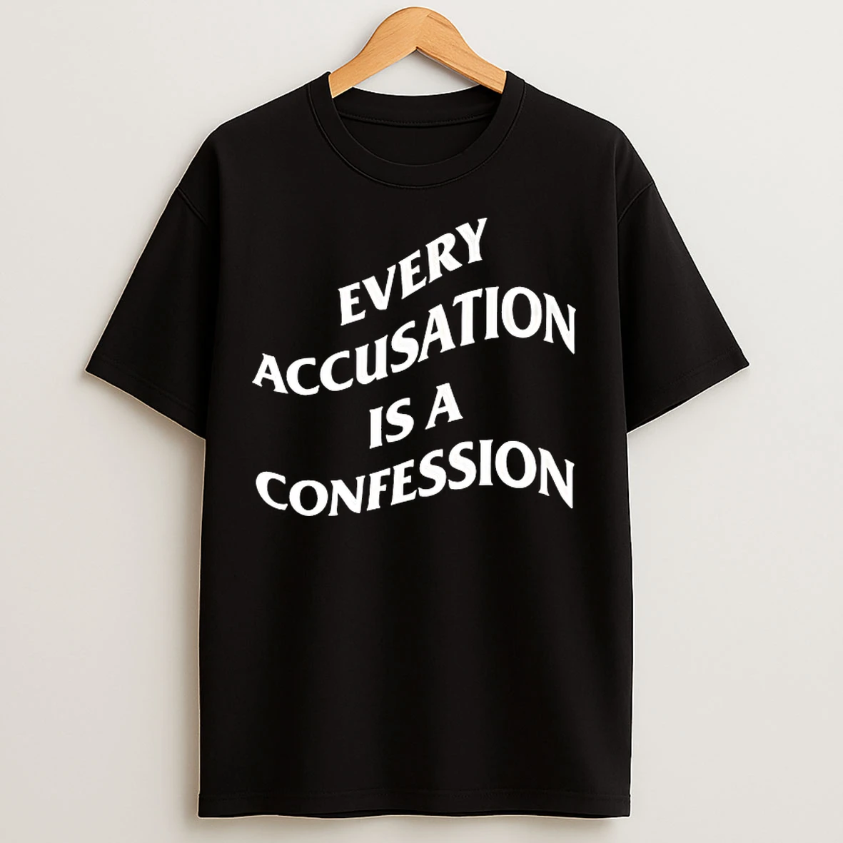 Classic Every Accusation Is A Confession T Shirts