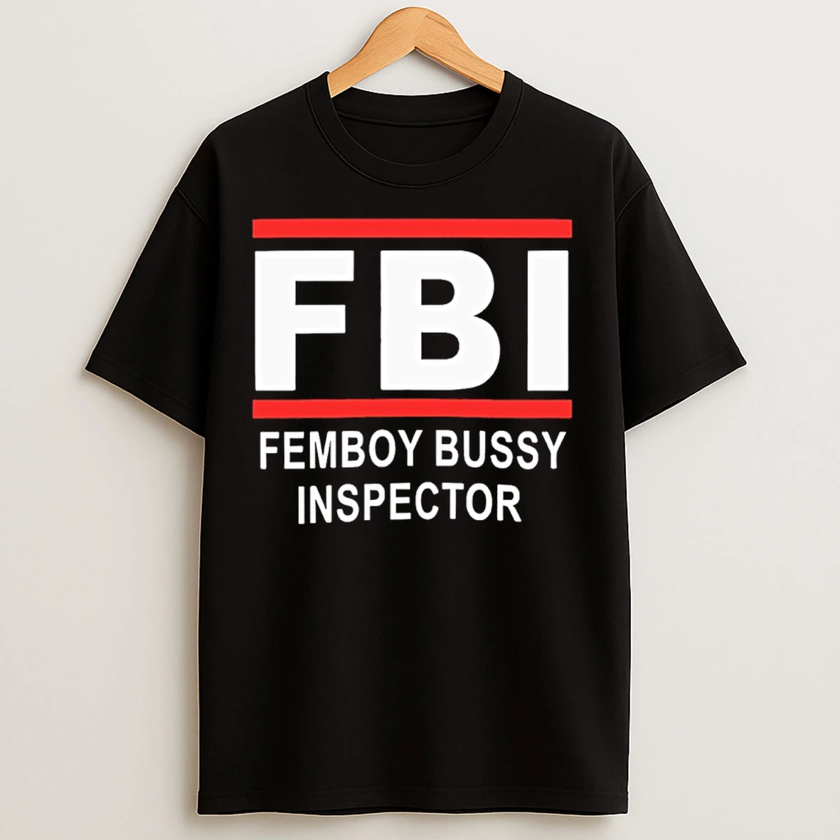 Classic Fbi Femboy Bussy Inspector T Shirts
