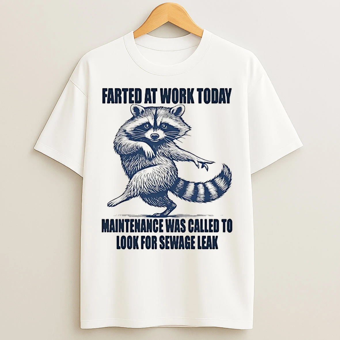 Classic Farted At Work Today Maintenance Was Called To Look For Sewage Leak T Shirts